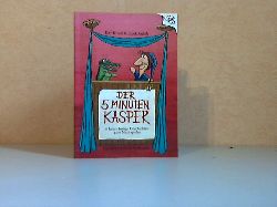 Krauel, Kay;  Der 5-Minuten-Kasper - 6 kurze lustige Geschichten zum Nachspielen Illustriert von Frank Ruek 