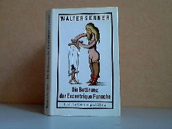 Serner, Walter;  Die Betrung der Excentrique Fanoche - Erotische Kriminalgeschichten Illustriert von Egbert Herfurth 