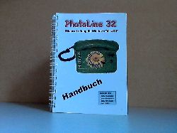 Autorengruppe;  Photoline 32 - Bildbearbeitung für Windows / MacOS - Handbuch OHNE CD!!! 