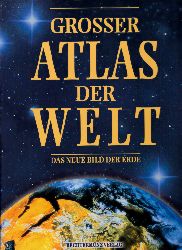 Autorengruppe;  Grosser Atlas der Welt - Das neue Bild der Erde 