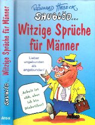 Habeck, Reinhard;  Saubld ... - Witzige Sprche fr Mnner - Sprche, Verse und Reime Eigenwillig illustriert mit saublden Cartoons 