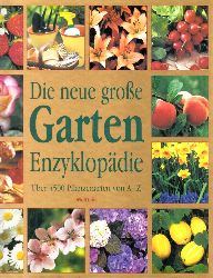 Autorengruppe;  Die neue groen Garten Enzyklopdie - ber 4500 Pflanzenarten von A - Z 