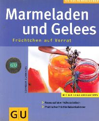 Schinharl, Cornelia;  Marmelade und Gelees - Frchtchen auf Vorrat Fotos Kai Mewes 