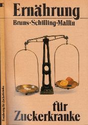 Bruns, Waldemar, Ilse Schilling und Renate Mallin;  Ernhrung fr Zuckerkranke - Ditbuch fr Patienten und Ditassistenten 