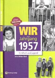 Weber-Bock, Jutta;  Wir vom Jahrgang 1957 - Kindheit und Jugend 