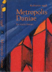Wahlöö, Claes und Margareta Alin;  Kulturen 1998: Metropolis Daniae - Ett stycke Europa - Kulturen 1998 en arsbok till medlemmarna av kulturhistoriska föreningen för södra sverige 