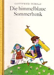 Herold, Gottfried;  Die himmelblaue Sommerbank Illustrationen von Thomas Schleusing Gruppe 4 