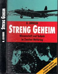 Johnson, B.;  Streng geheim - Wissenschaft und Technik im Zweiten Weitlkrieg - Geheime Archive erstmals ausgewertet 