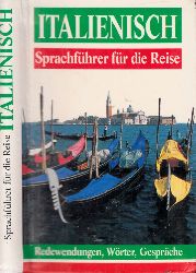 Bnting, Karl-Dieter, Dorothea Ader Dagmar Bernhard u. a.;  Sprachfhrer fr die Reise - Italienisch - Wrter, Gesprche, Redewendungen 