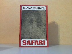 Remmel, Franz;  Safari Umschlagentwurf: Helga Unipan 