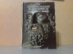 Forti, Giuseppe und Claudio Sabbione;  Klassische Reiseziele - Italien - Die Bronzestatuen von Riace in Reggio 