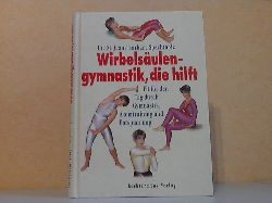 Jean, Ute St, und Barbara Spachtholz;  Wirbelsulengymnastik, die hilft - Fit fr den Tag durch Gymnastik, Atemtraining und Entspannung 