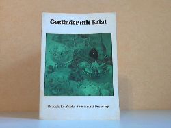 Wrttembergischer Grtnereiverband (Herausgeber:);  Gesnder mit Salat - Rezepte fr Salate, Saucen und Dressings 