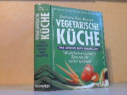 Rias-Bucher, Barbara;  Vegetarische Kche - Das grosse Buch der Rezepte - 500 ein fach-raffinierte Rezepte, die sicher gelingen 