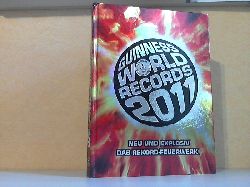 Autorengruppe;  Guinness World Records 2011 - Neu und explosiv, das Rekord-Feuerwerk 