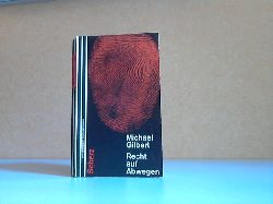 Gilbert, Michael;  Recht auf Abwegen - Kriminalroman 