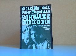 Mandela, Zindzi und Peter Magubane;  Schwarz wie ich bin - Gedichte und Fotos aus Soweto Aus dem Englischen von Annemarie und Heinrich Bll 