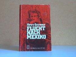 Seymour, Henry;  Flucht nach Mexiko - Kriminalroman 