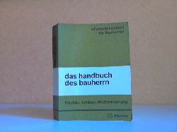 Autorengruppe;  Das Handbuch des Bauherrn - Neubau, Umbau, Modernisierung 