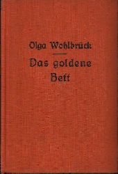 Wohlbrck, Olga:  Das goldene Bett 