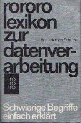 Schulze, Hans Herbert:  Rororo Lexikon zur Datenverarbeitung Schwierige Begriffe einfach erklärt 