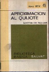 de Riquer, Martin:  Aproximacion al Quijote Prologo de Damaso Alonso 