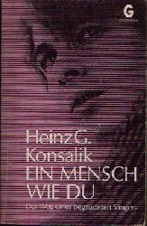 Konsalik, Heinz G.:  Ein Mensch wie du und ich Der Weg eines begnadeten Sngers 
