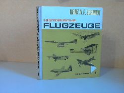 Schmidt, Heinz A.F.;  Historische Flugzeuge 