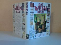 Autorengruppe;  Das Weinbuch - Alles ber die groen Anbaugebiete in Deutschland, Europa und bersee, eine Reise durch die Welt des Weins fr alle Freunde edlen Genusses 