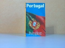 Decker, Gudrun und Alexander;  Polyglott-Reisefhrer Portugal Mit 15 Illustrationen sowie 9 Karten und Plnen 