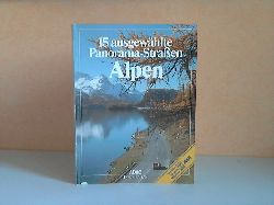 Liedke, Walter und John C. Bergener;  15 ausgewhlte Panorama-Straen Alpen - ADAC Freizeit-Atlas 