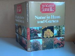 Autorengruppe;  Die praktische Hausbibliothek Band 5: Natur in Haus und Garten moderne familie 
