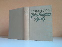 Brachvogel, A. E.;  Friedemann Bach - Ein Roman aus der Zeit Friedrichs des Groen 