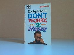 Mc Ferrin, Bobby;  Dont Worry, Be Happy Aus dem Amerikanischen von John Omrod - Mit Illustrationen von Bennett Carlson 