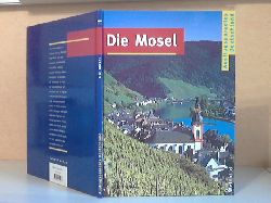 Kaiser, Michael;  Die Mosel - Ausflugsparadies Deutschland 