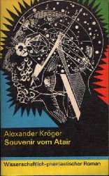 Krger, Alexander:  Souvenir vom Atair Wissenschaftlich-phantastischer Roman 