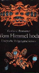 Branstner, Gerhard:  Vom Himmel hoch oder Kosmisches Allzukomisches - Utopische Lgengeschichten 
