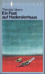 Storm, Theodor;  Ein Fest auf Haderslevhuus Zwei Novellen 