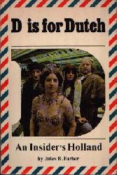 Farber, Jules B.:  D is for Dutch An Insiders Holland 