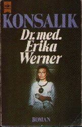 Konsalik, Heinz G.:  Dr. med. Erika Werner Roman 