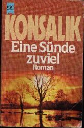 Konsalik, Heinz G.;  Eine Snde zuviel Roman 