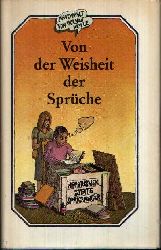 Wolle, Helmut;  Von der Weisheit der Sprche - Aphorismen, Zitate, Sprichwrter 