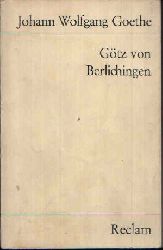 Goethe, Johann Wolfgang;  Gtz von Berlichingen mit der eisernen Hand Ein Schauspiel 