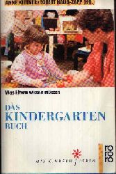 Kettner, Anne und Egbert (Herausgeber) Haug-Zapp:  Das Kindergartenbuch Was Eltern wissen mssen 