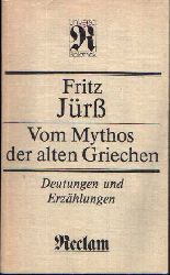 Jr, Fritz:  Vom Mythos der alten Griechen Deutungen und Erzhlungen 