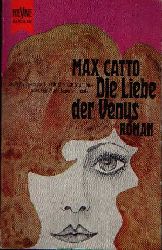 Catto, Max:  Die Liebe der Venus Roman 