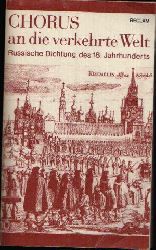 Grasshoff, Annelies und Helmut:  Chorus an die verkehrte Welt Russische Dichtung des 18. Jahrhunderts. Mit 16 Abbildungen. 