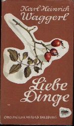 Waggerl, Karl- Heinrich;  Liebe Dinge Miniaturen 