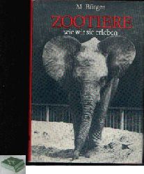 Brger, M.:  Zootiere wie wir sie erleben ber Erlebnisse mit Zootieren und unsere Kenntnisse vom Tierverhalten 
