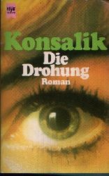 Konsalik, Heinz G.:  Die Drohung 